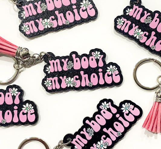 MY body MY choice Keychain